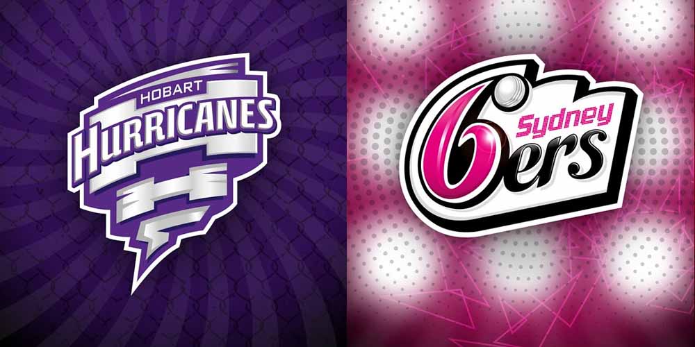 Hobart Hurricanes v Sydney Sixers Betting Preview