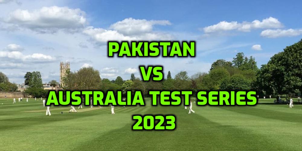 Pakistan vs Australia Test Series 2023