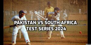 Pakistan vs South Africa Test Series 2024